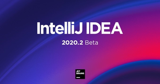 Java 開發工具 IntelliJ IDEA 2020.2 Beta 2 版本發布